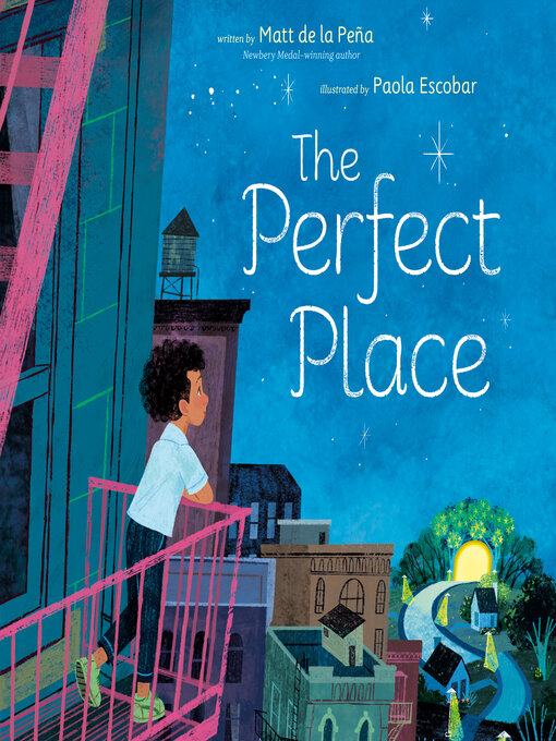 Title details for The Perfect Place by Matt de la Peña - Wait list